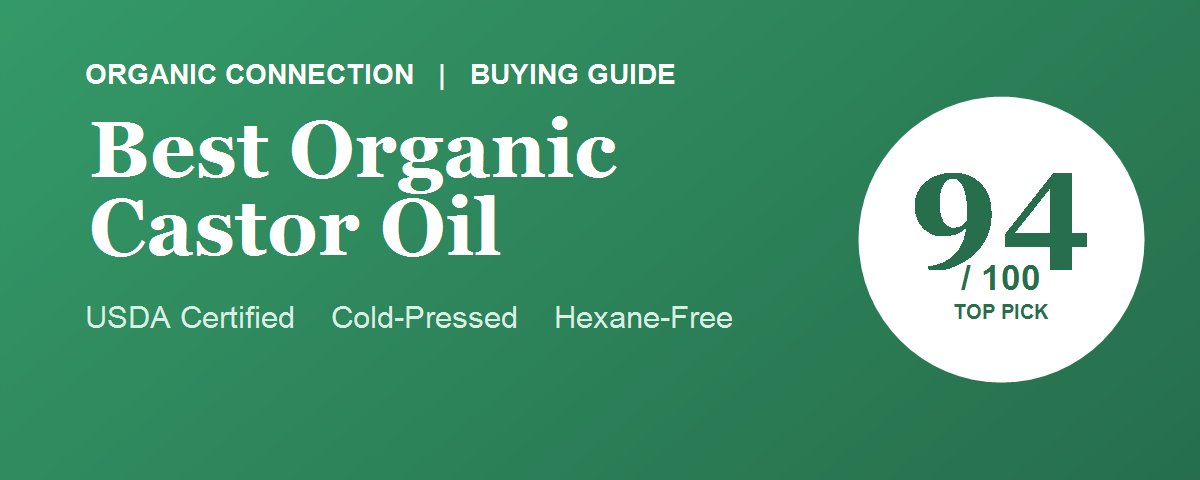 Best Organic Castor Oil (2026): 5 USDA-Certified Picks
