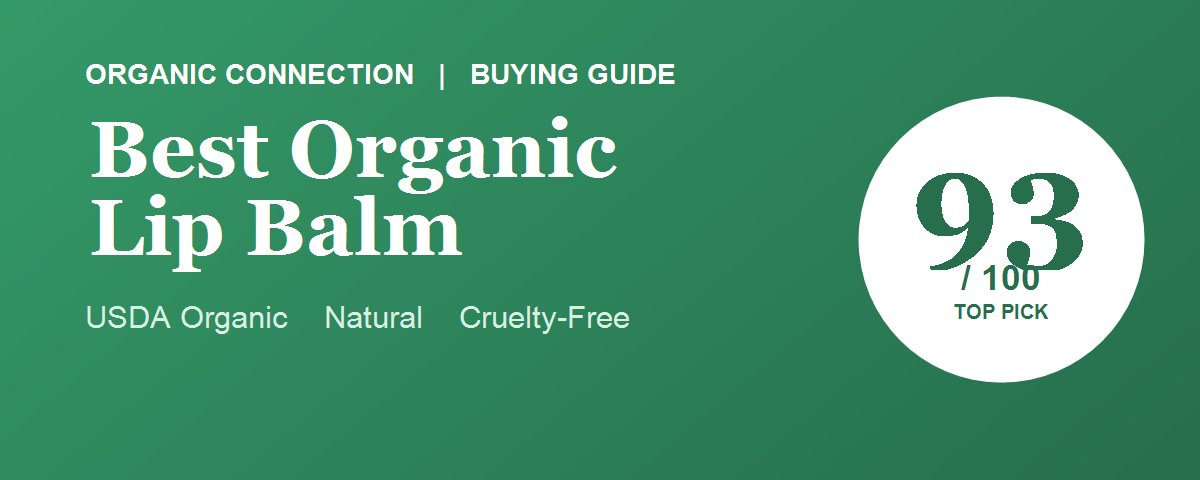Best Organic Lip Balm (2026): 5 USDA-Certified Picks