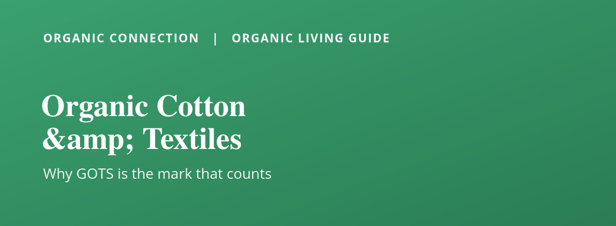 The complete guide to organic cotton and natural textiles