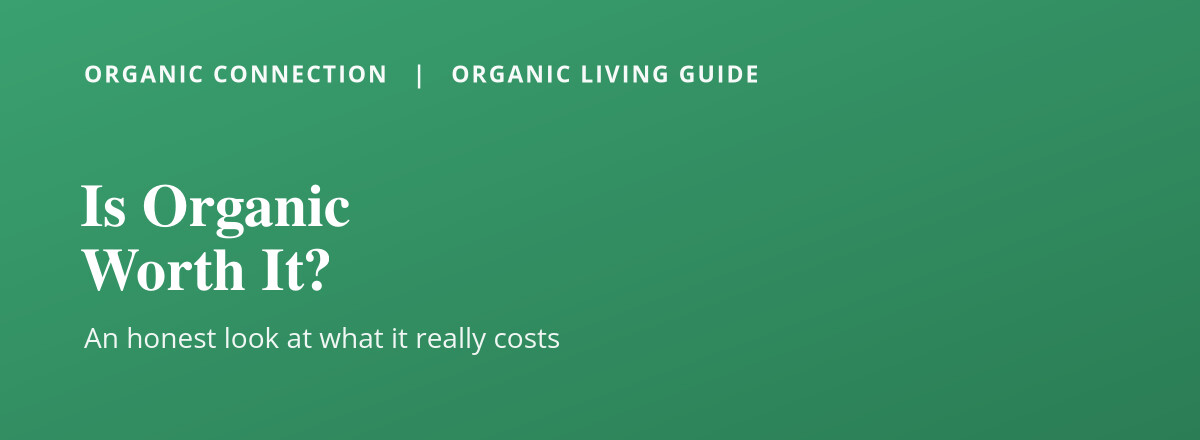 Is organic worth it?